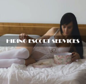 Hiring Escort Services